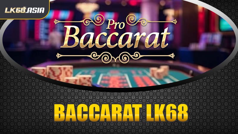Baccarat LK68