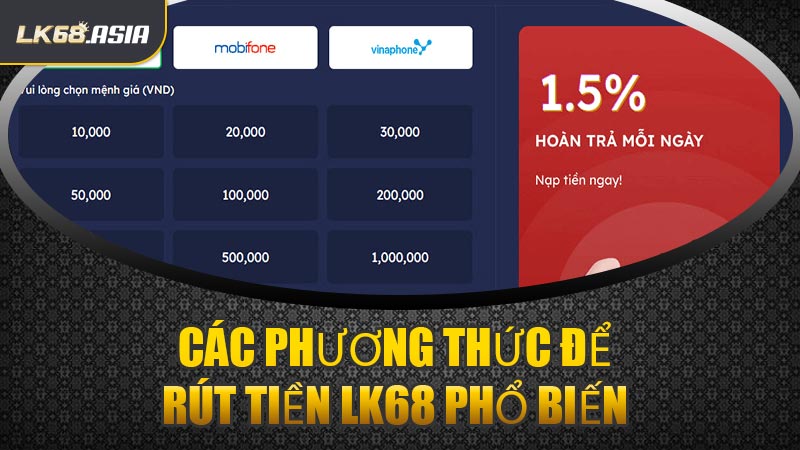 Các Phương Thức Để Rút Tiền LK68 Phổ Biến