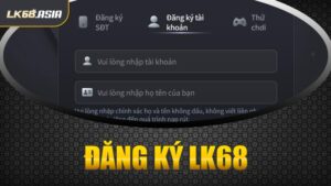 Đăng Ký LK68