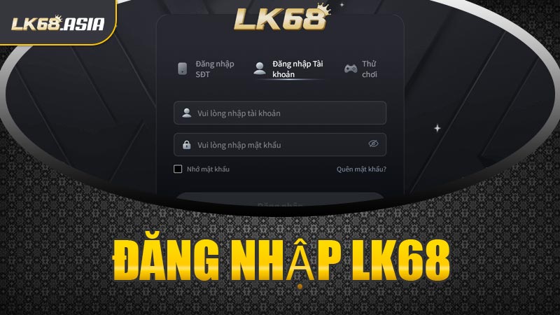 Đăng Nhập LK68