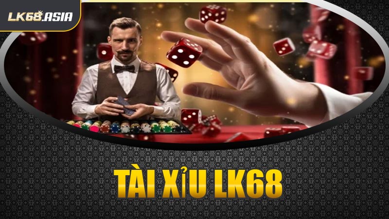 Tài Xỉu LK68